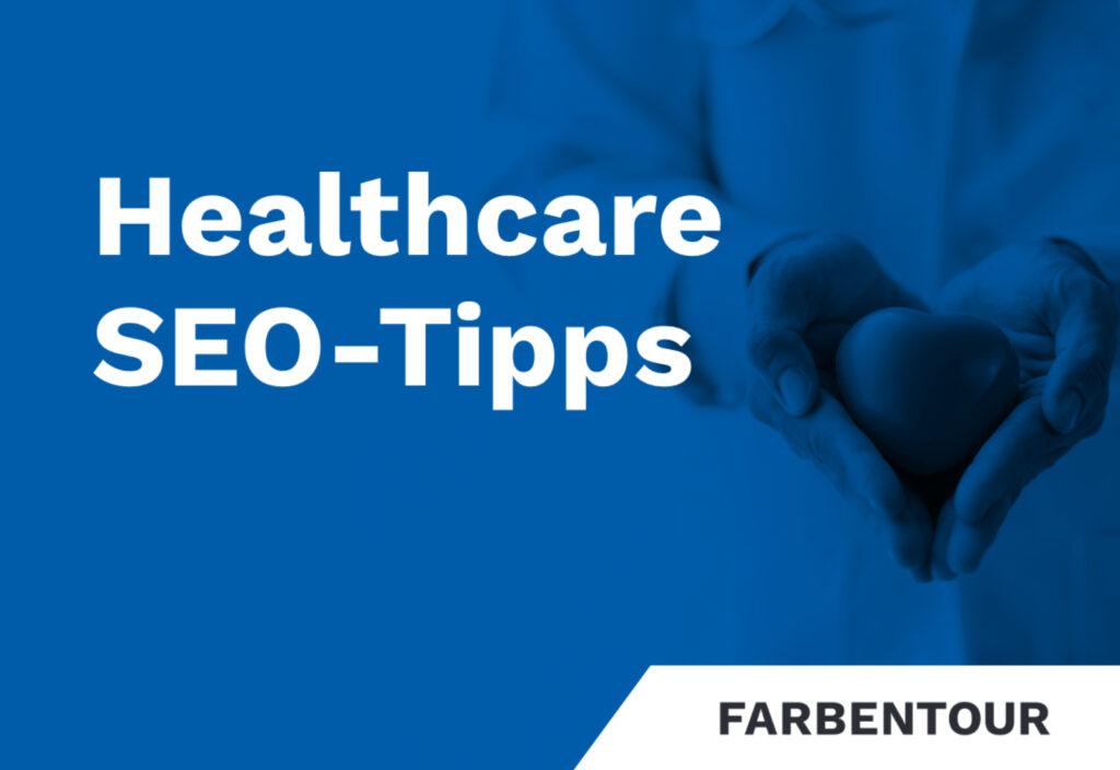 Healthcare SEO-Tipps Farbentour